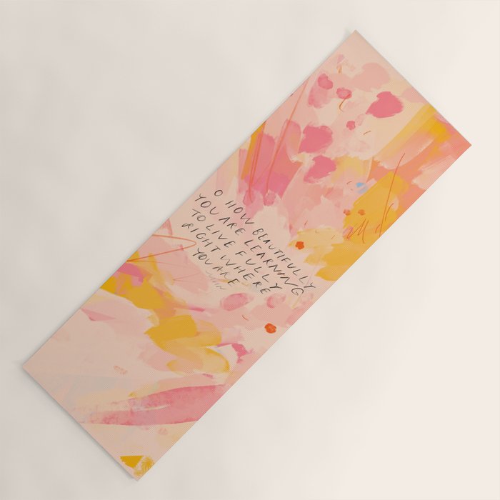 "O How Beautifully You Are Learning To Live Fully Right Where You Are." Yoga Mat Gallery Image 1