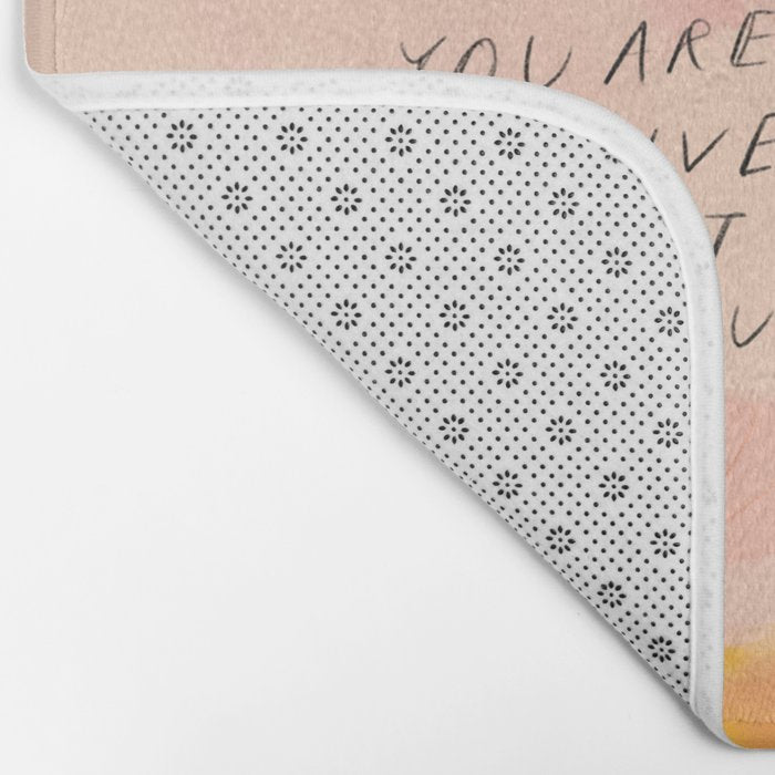 "O How Beautifully You Are Learning To Live Fully Right Where You Are." Bath Mat Gallery Image 2