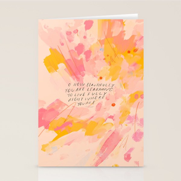 "O How Beautifully You Are Learning To Live Fully Right Where You Are." Stationery Card Gallery Image 2