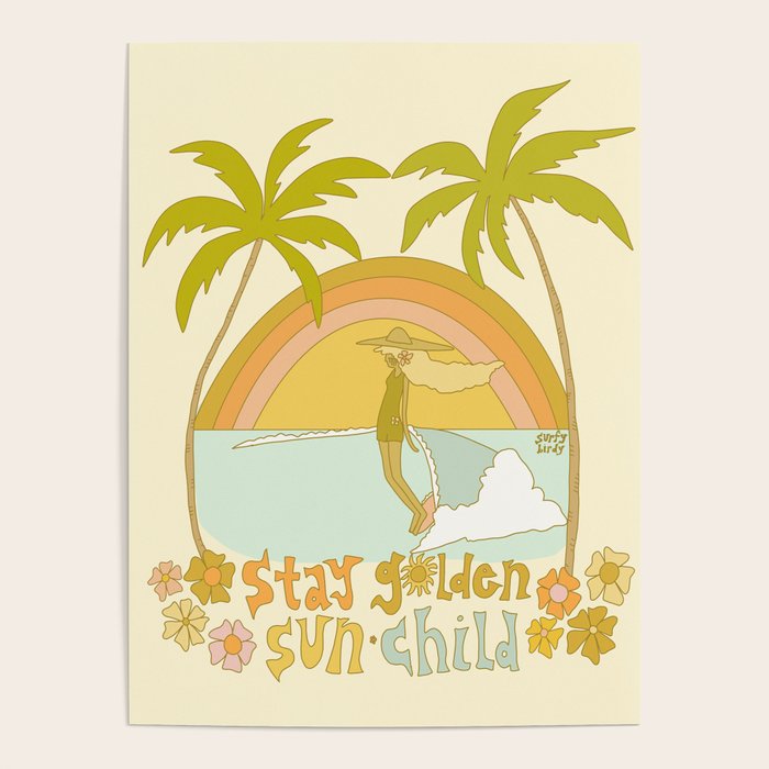 stay golden sun child lady surfer blonde / retro surf art by surfy birdy  Poster