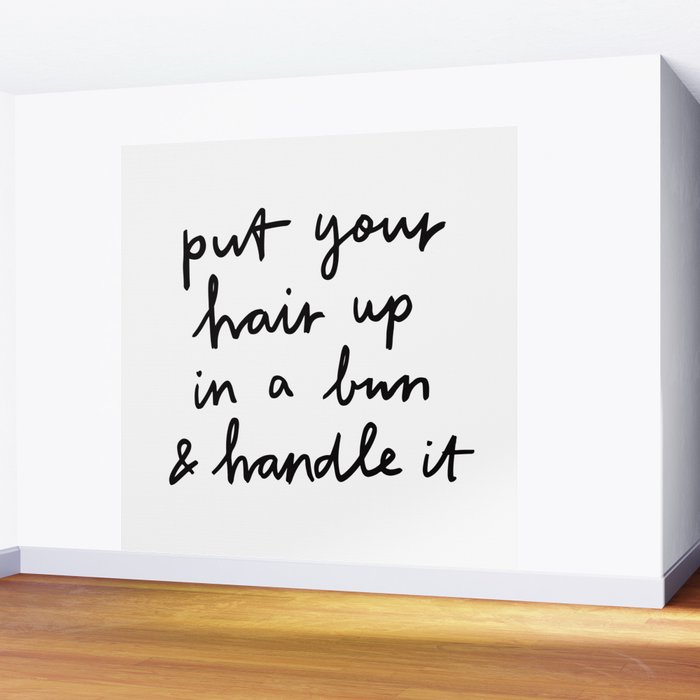 Put Your Hair Up & Handle It Wall Mural Gallery Image 2