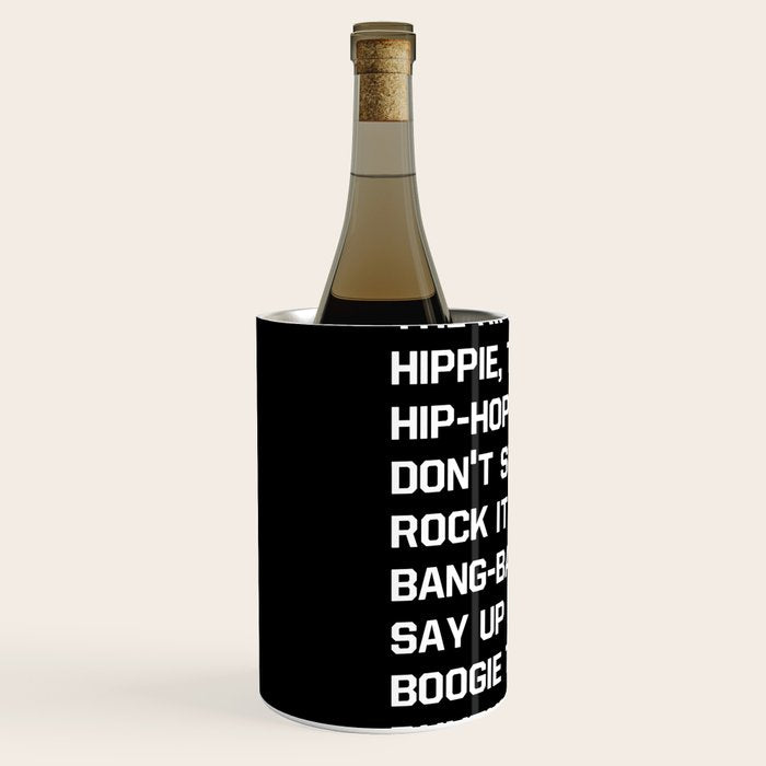 Rapper's Delight, I said a hip hop Wine Chiller Gallery Image 2