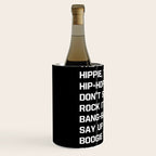 Rapper's Delight, I said a hip hop Wine Chiller Gallery Image 2