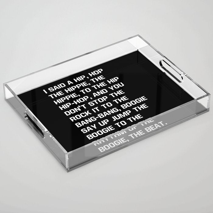 Rapper's Delight, I said a hip hop Acrylic Tray Gallery Image 1