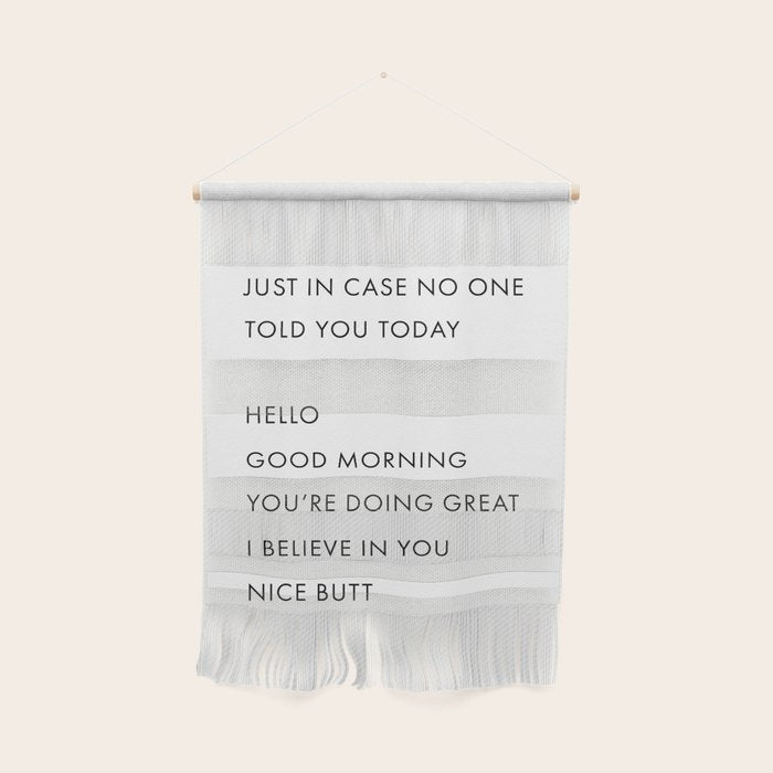 Just In Case No One Told You Today, Hello, Good Morning, Youâre Doing Great â¦ Nice Butt Wall Hanging Gallery Image 1