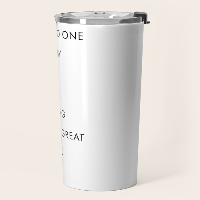Just In Case No One Told You Today, Hello, Good Morning, Youâre Doing Great â¦ Nice Butt Travel Mug Gallery Image 2