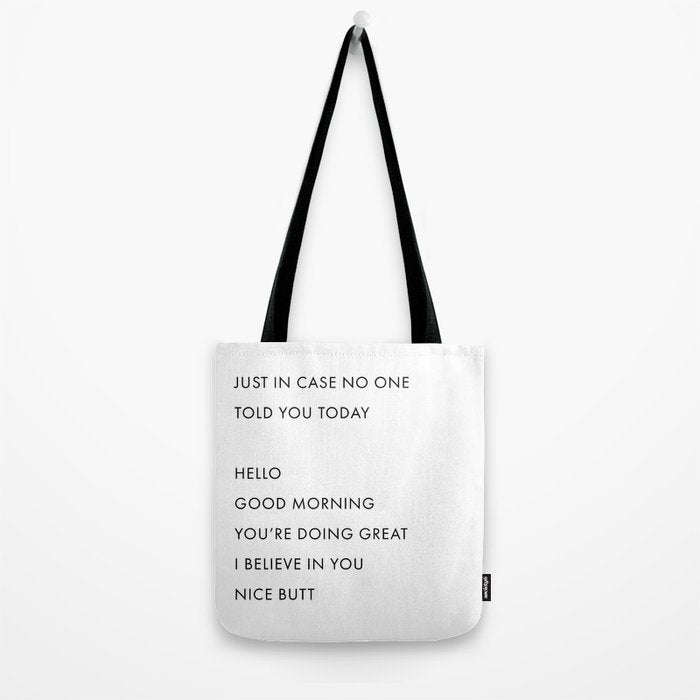 Just In Case No One Told You Today, Hello, Good Morning, Youâre Doing Great â¦ Nice Butt Tote Bag Gallery Image 2