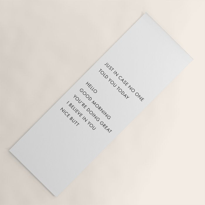 Just In Case No One Told You Today, Hello, Good Morning, Youâre Doing Great â¦ Nice Butt Yoga Mat Gallery Image 1