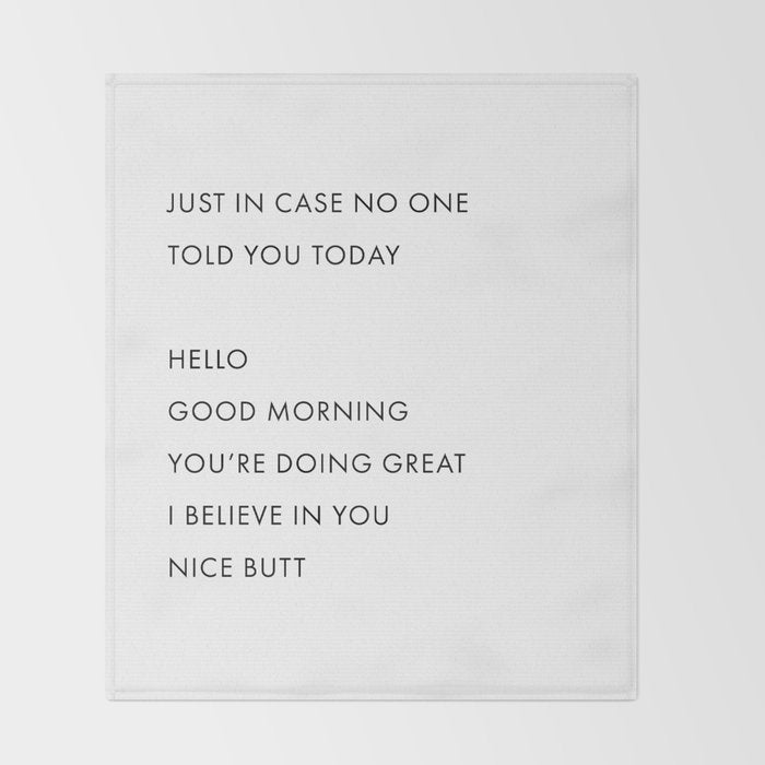 Just In Case No One Told You Today, Hello, Good Morning, Youâre Doing Great â¦ Nice Butt Throw Blanket Gallery Image 2