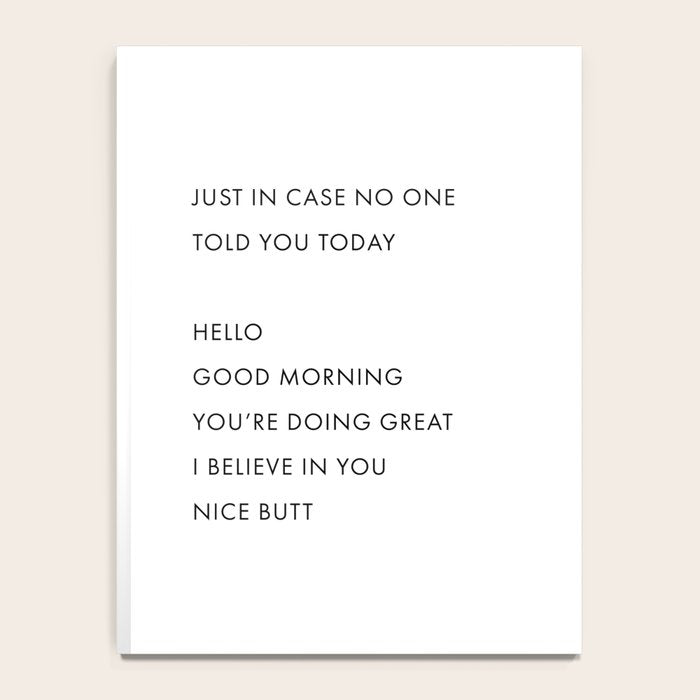 Just In Case No One Told You Today, Hello, Good Morning, Youâre Doing Great â¦ Nice Butt Notebook Gallery Image 4
