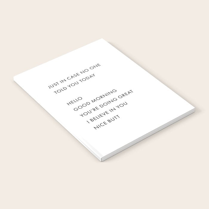 Just In Case No One Told You Today, Hello, Good Morning, Youâre Doing Great â¦ Nice Butt Notebook Gallery Image 2