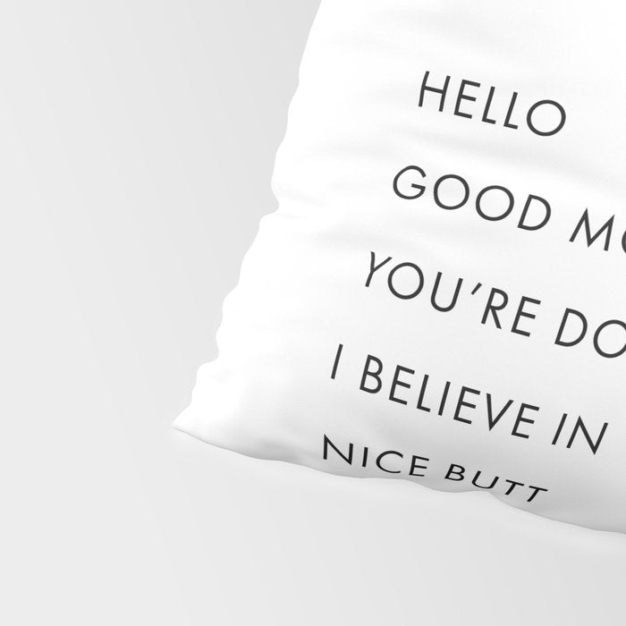 Just In Case No One Told You Today, Hello, Good Morning, Youâre Doing Great â¦ Nice Butt Pillow Sham Gallery Image 4