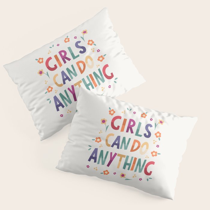 Girls can do anything  Pillow Sham Gallery Image 3