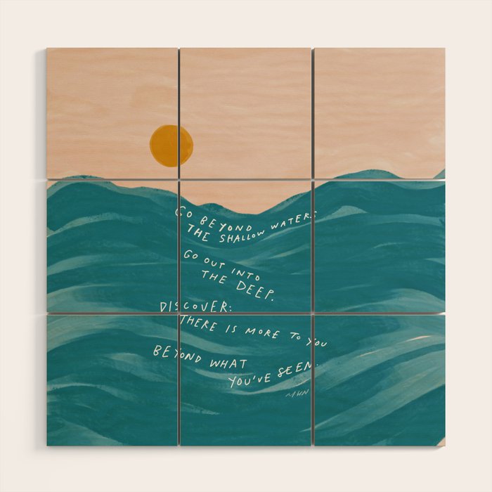"Go Beyond The Shallow Waters.." Wood Wall Art Gallery Image 1