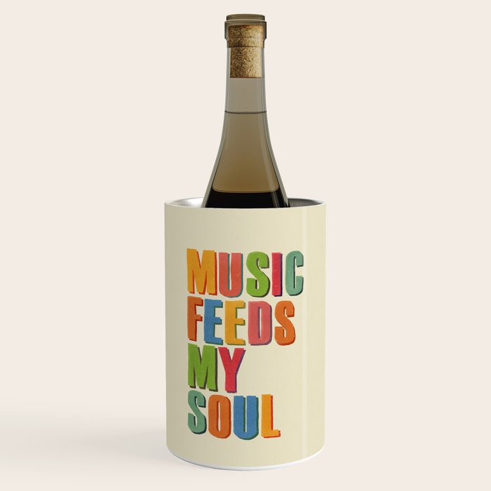 MUSIC FEEDS MY SOUL Wine Chiller Gallery Image 1