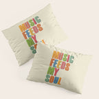 MUSIC FEEDS MY SOUL Pillow Sham Gallery Image 3