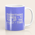 Everything Comes To You At The Right Time (Blue) Coffee Mug Gallery Image 1