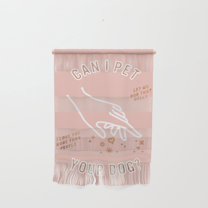 Can I Pet Your Dog - Rose Gold & Blush Palette Wall Hanging Gallery Image 1