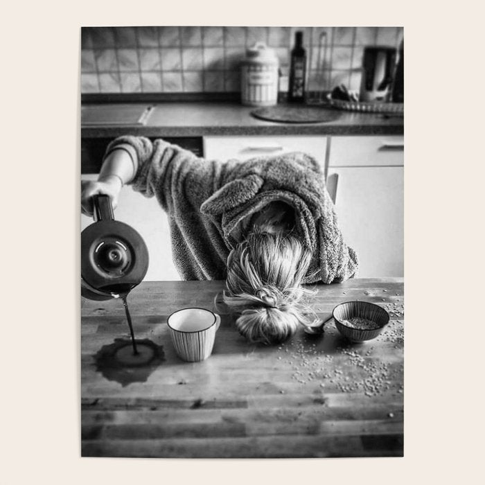 First I Drink the Coffee, Then I do the Stuff - hangover black and white photograph / photography Poster Gallery Image 4