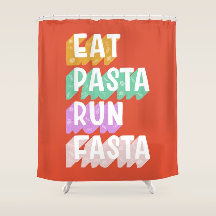 EAT PASTA RUN FASTA Shower Curtain Gallery Image 1