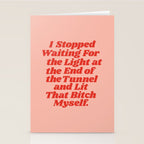 I Stopped Waiting for the Light at the End of the Tunnel and Lit that Bitch Myself Stationery Card Gallery Image 2