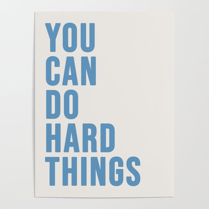 You Can Do Hard Things Cream & Blue Poster