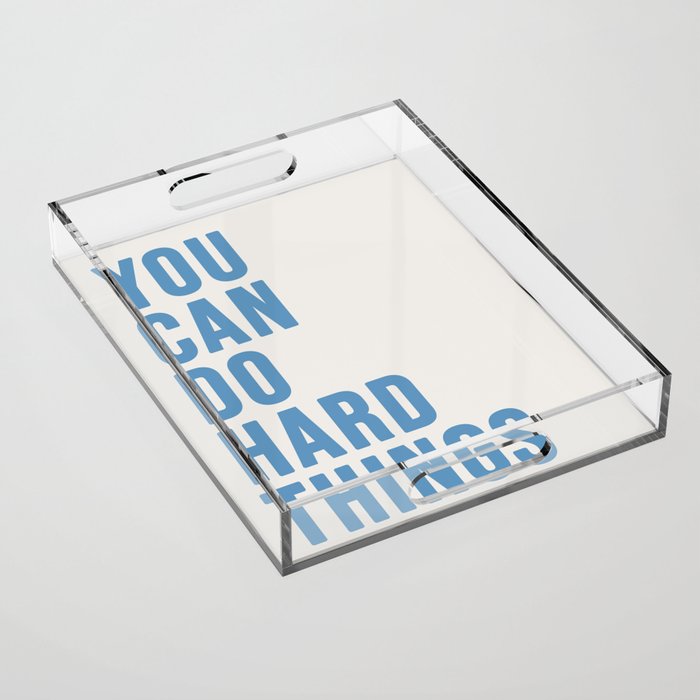 You Can Do Hard Things Cream & Blue Acrylic Tray Gallery Image 1