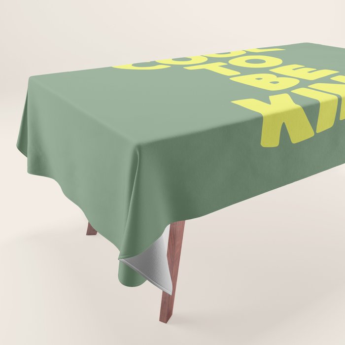 Cool to Be Kind Tablecloth Gallery Image 1