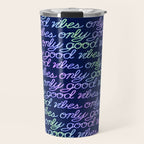 Good Vibes Only Travel Mug Gallery Image 1