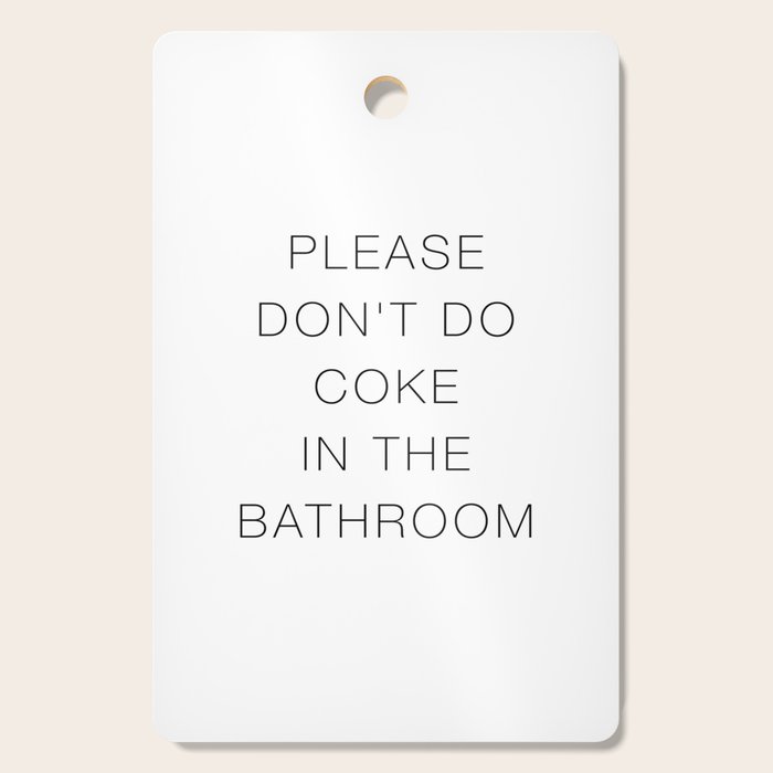 Please Don't Do In The Bathroom Cutting Board Gallery Image 1