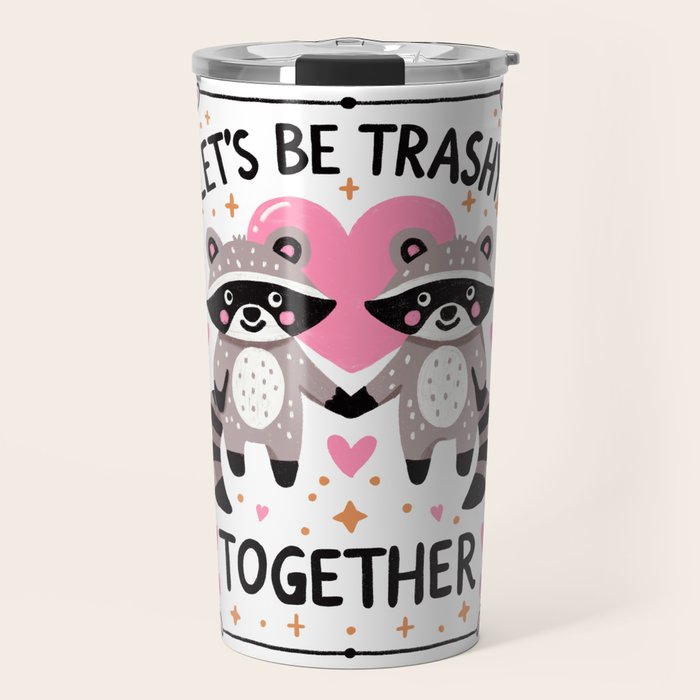 Lets be trashy together Travel Mug Gallery Image 1