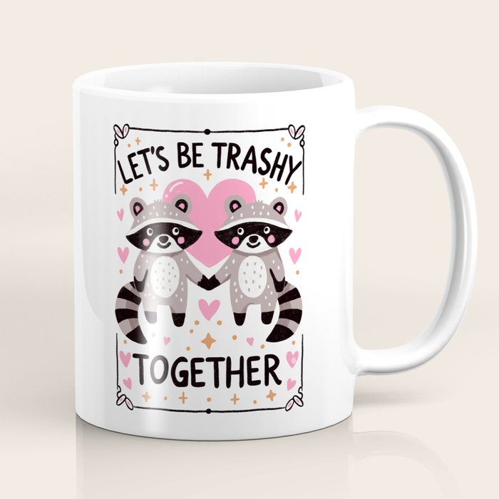 Lets be trashy together Coffee Mug Gallery Image 1
