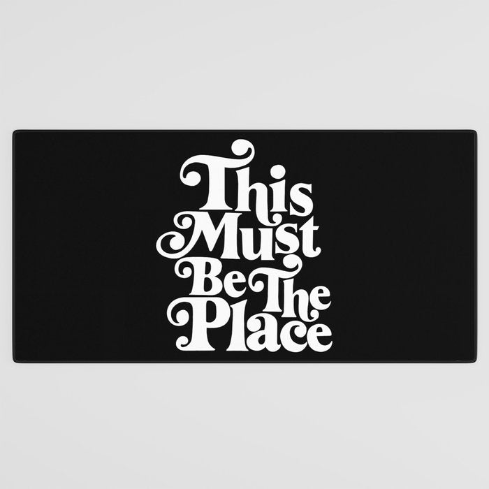 This Must Be The Place - Black & White Desk Mat Gallery Image 3