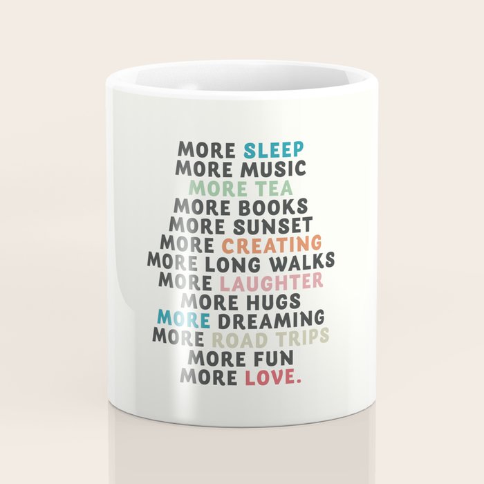 Good vibes quote, more sleep, dreaming, road trips, love, fun, happy life, lettering, laughter Coffee Mug Gallery Image 4
