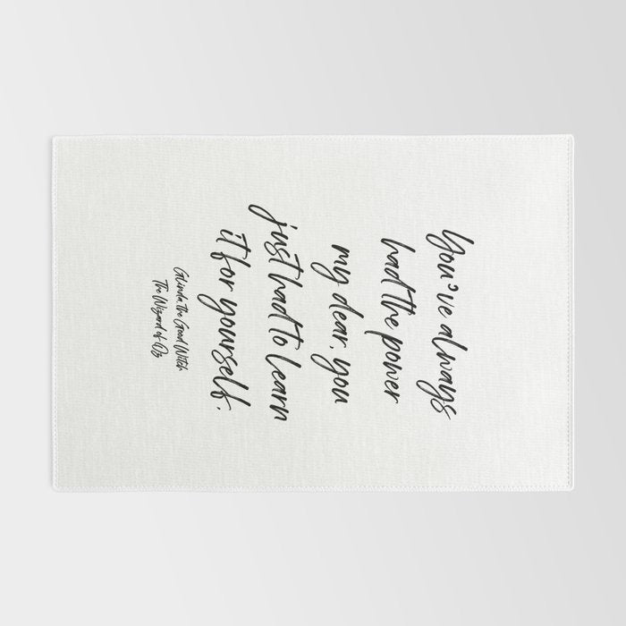 Youâve always had the power my dear, you just had to learn it for yourself. Glinda Rug Gallery Image 2