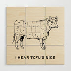I Hear Tofu's Nice - Funny Vegan Kitchen Quotes Wood Wall Art Gallery Image 1
