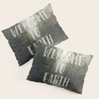 WELCOME TO EARTH Pillow Sham Gallery Image 3