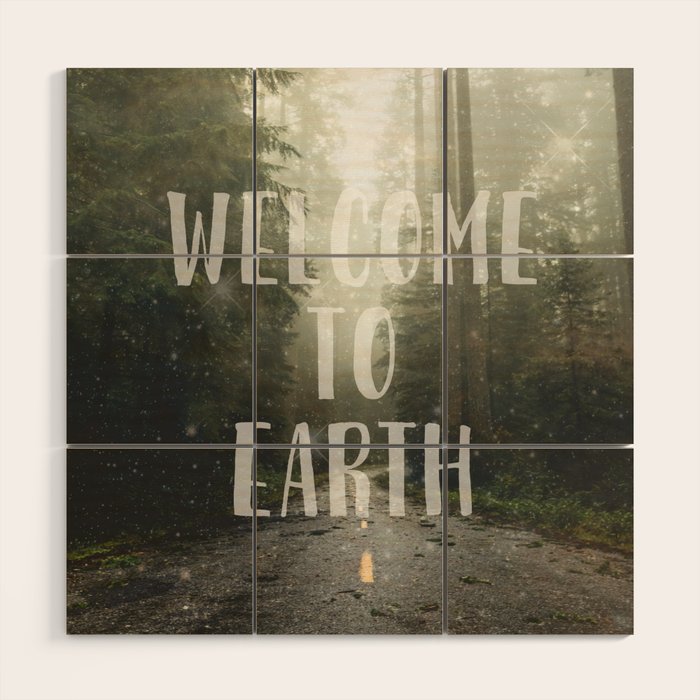 WELCOME TO EARTH Wood Wall Art Gallery Image 1