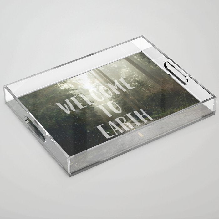 WELCOME TO EARTH Acrylic Tray Gallery Image 1