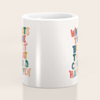 Whats The Best That Could Happen by The Motivated Type in Red Pink Green Orange and Blue Coffee Mug Gallery Image 4