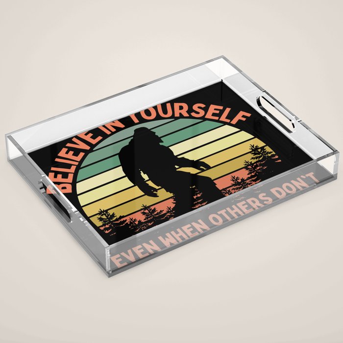 Bigfoot Funny Believe In Yourself Motivational Sasquatch Vintage Sunset Acrylic Tray Gallery Image 1