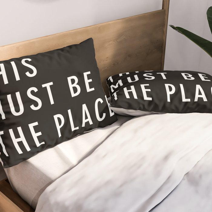 This Must Be The Place Pillow Sham Gallery Image 2