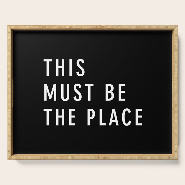 This Must Be The Place Serving Tray Gallery Image 1