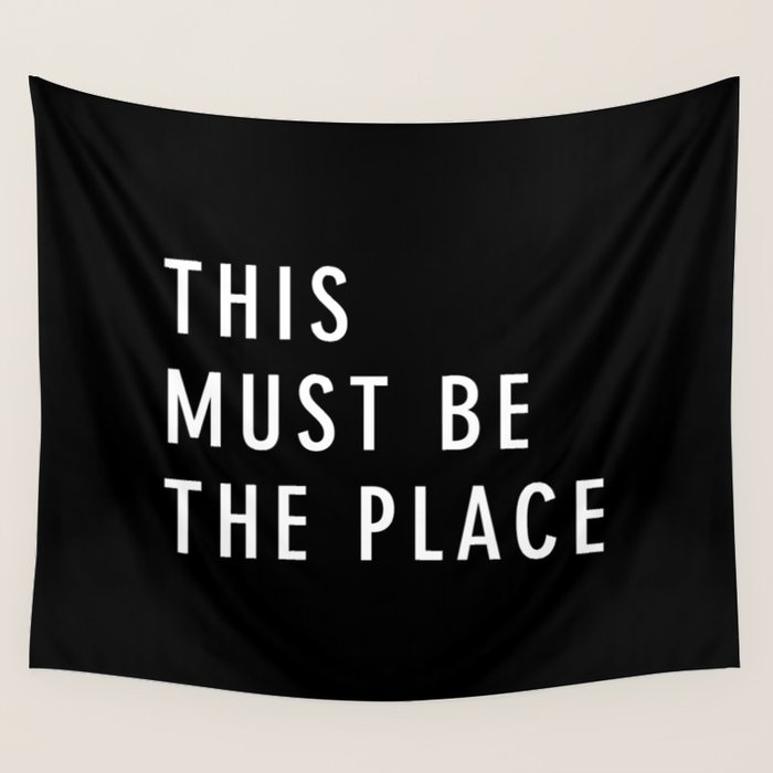 This Must Be The Place Wall Tapestry Gallery Image 4