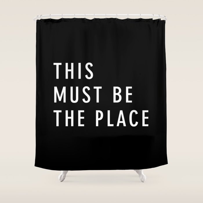 This Must Be The Place Shower Curtain Gallery Image 1