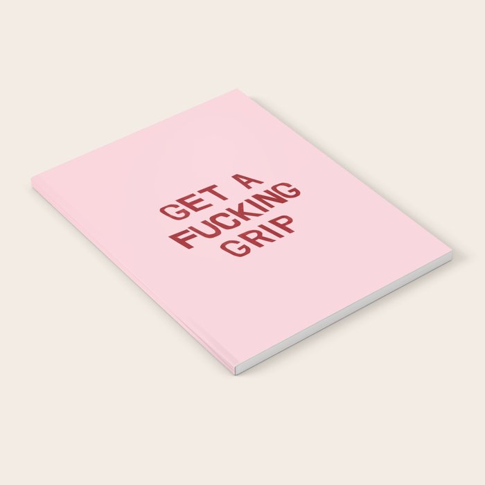 get a fucking grip Notebook Gallery Image 2