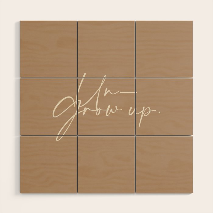 Un-Grow Up Wood Wall Art Gallery Image 1