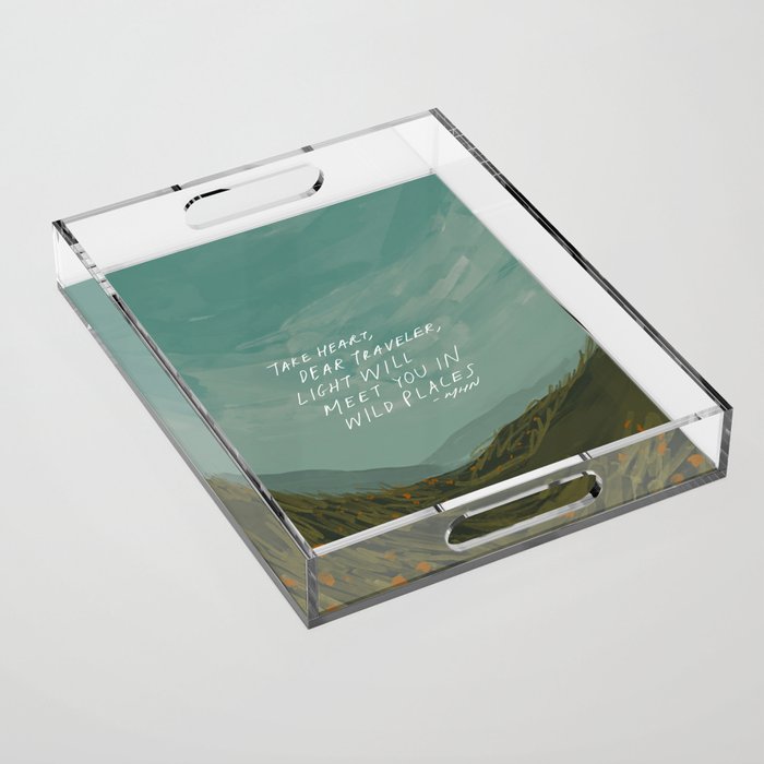 "Take Heart, Dear Traveller, Light Will Meet You In Wild Places." | Landscape Design Acrylic Tray Gallery Image 1