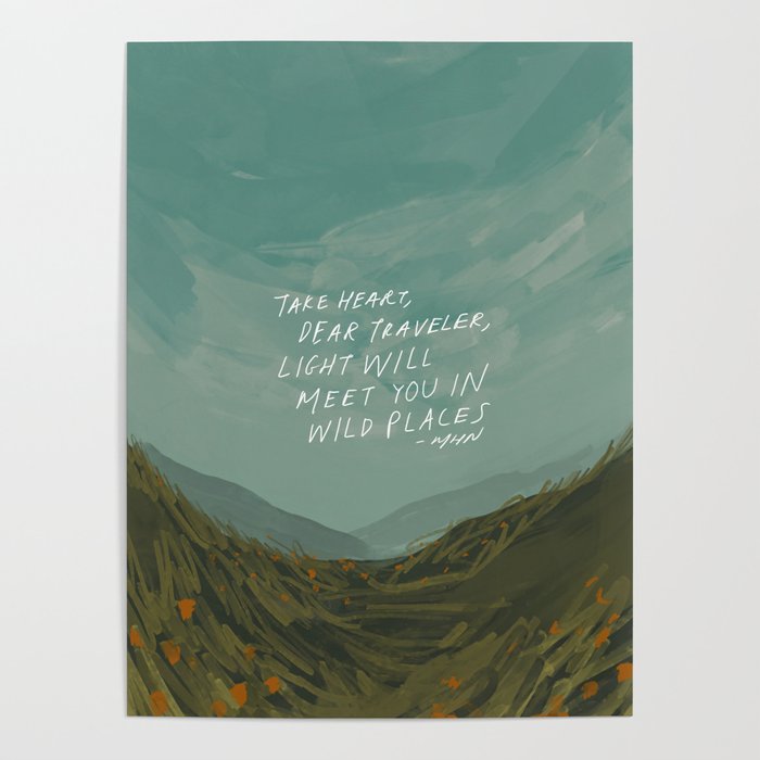 "Take Heart, Dear Traveller, Light Will Meet You In Wild Places." | Landscape Design Poster Gallery Image 4