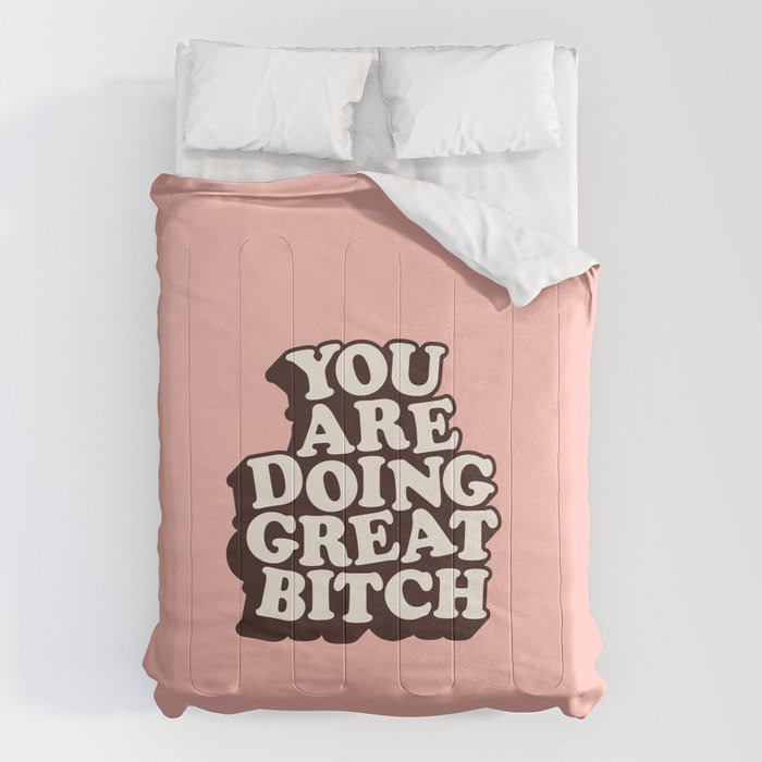 You Are Doing Great Bitch Comforter Gallery Image 6